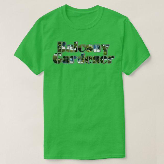 Balcony Gardener T-Shirt (Design Front)
