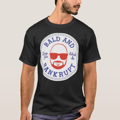 bald and bankrupt T_Shirt