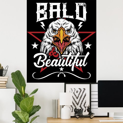 Bald And Beautiful Eagle Poster
