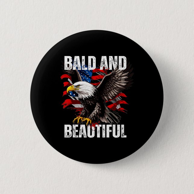 Bald And Beautiful July 4th Independence Day Ameri Button (Front)