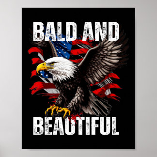 Bald And Beautiful July 4th Independence Day Ameri Poster