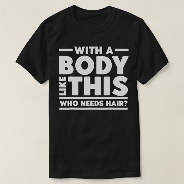 Bald Balding No Hair Funny Bald Hair Loss Gifts fo T-Shirt (Design Front)