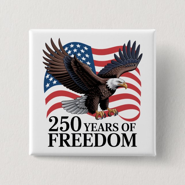 Bald Eagle American Flag 250 Years of Freedom Button (Front)