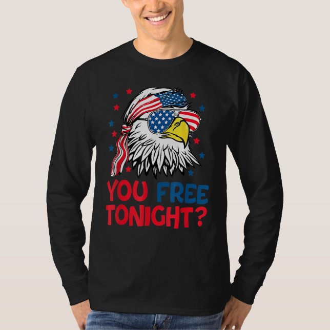 Bald Eagle American Flag You Free Tonight Happy 4t T-Shirt (Front)
