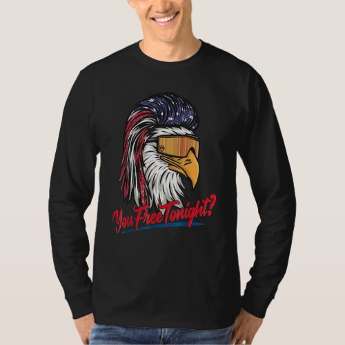 Bald Eagle American Flag You Free Tonight Happy 4t T_Shirt