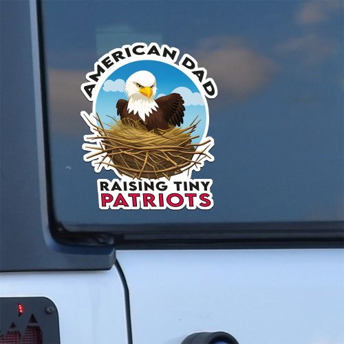 Bald Eagle Nest American Dad Raising Patriot Kids Sticker