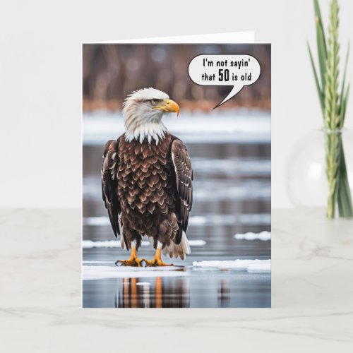 Bald Eagle On Ice For 50th Birthday Card