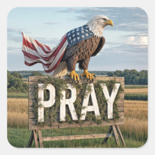 Bald Eagle Perched On Pray Sign Square Sticker