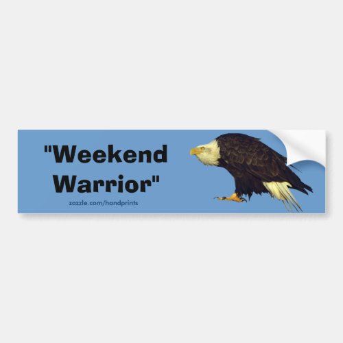 Bald Eagle Weekend Warrior Bumper Sticker