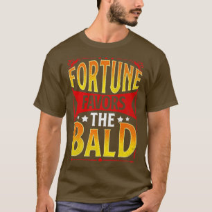 Bald Guy Baldness Funny Favor the Bald T-Shirt