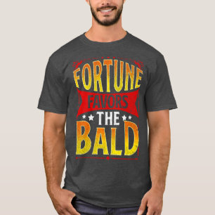 Bald Guy Baldness Funny Favor the Bald T-Shirt