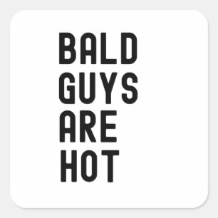 Bald Guy Birthday, Bald Guys Are Hot Square Sticke Square Sticker