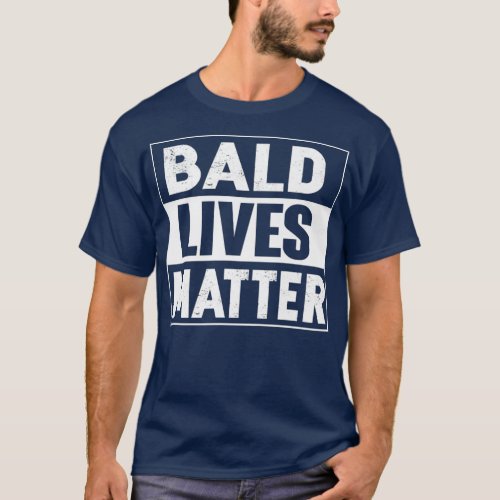 Bald Guy Dad Hair Loss Baldness Funny Joke Gifts T_Shirt