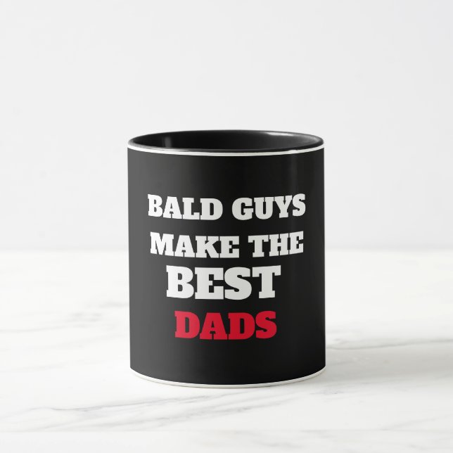  BALD GUYS MAKE THE BEST DADS  MUG (Center)