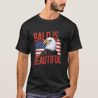 Bald Is Beautiful 4th July Independence Day Bald E T-Shirt