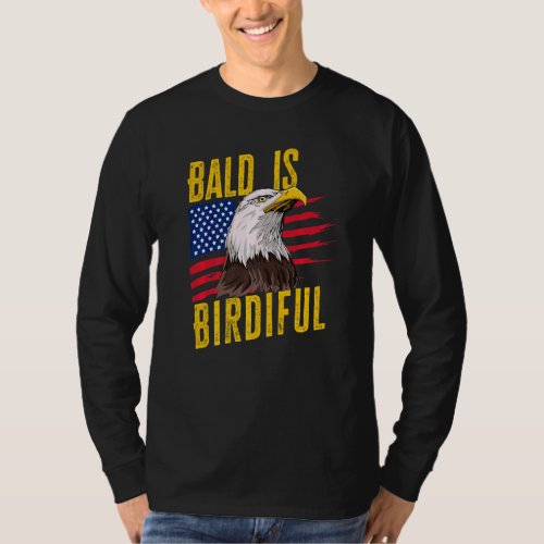 Bald Is Beautiful 4th Of July  Bald Eagle American T_Shirt