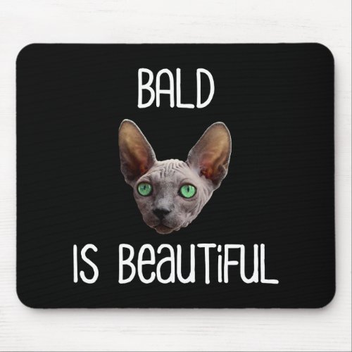 Bald Is Beautiful Cute Hairless Sphynx Cat Mouse Pad