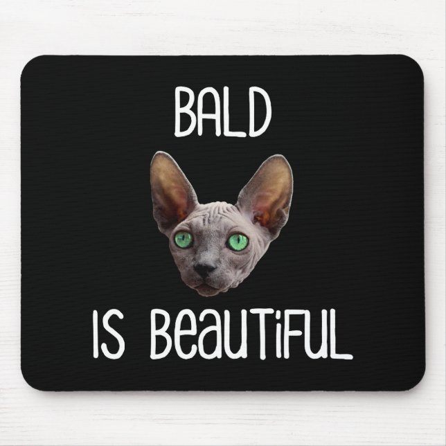 Bald Is Beautiful Cute Hairless Sphynx Cat Mouse Pad (Front)