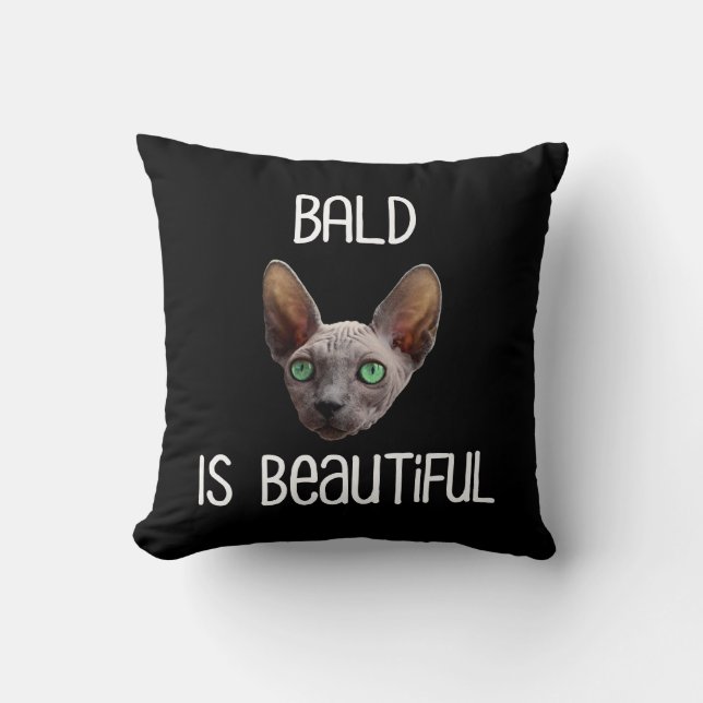 Bald Is Beautiful Cute Hairless Sphynx Cat Throw Pillow (Front)