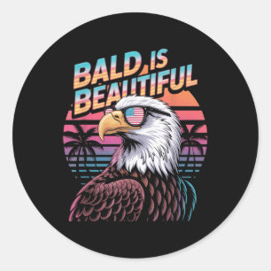 Bald Is Beautiful Eagle Funny 4th Of July Classic Round Sticker
