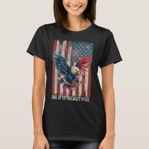 Bald Is Beautiful Eagle Usa Flag Patriotic 4th Of T-Shirt
