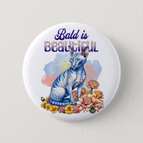 Bald is Beautiful  Hairless Cat Button