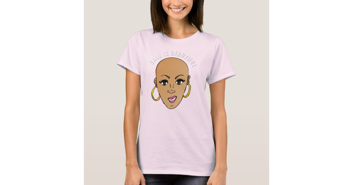 Bald Is Beautiful T-Shirt
