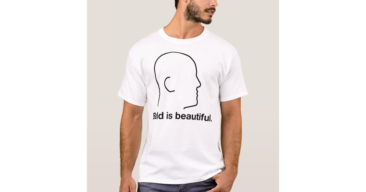 Bald Is Beautiful T-Shirt