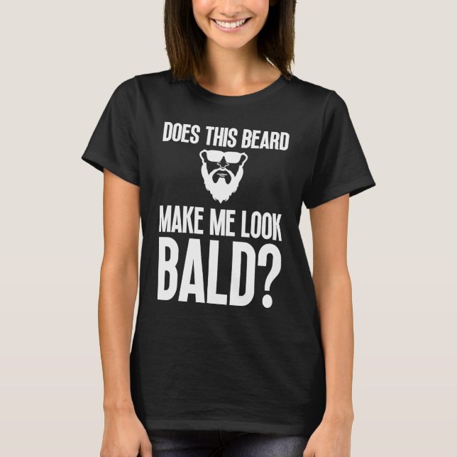 Bald Men Beard Man Hair Loss Balding Dad Baldness  T-Shirt (Front)