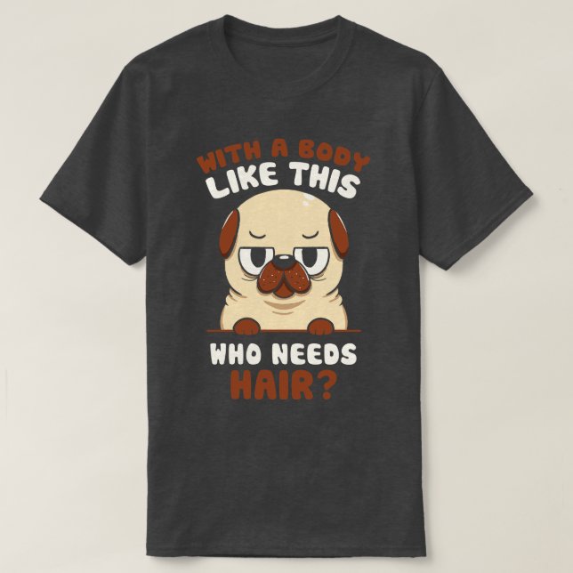 Bald Pug Funny Dog by Tobe Fonseca T-Shirt (Design Front)