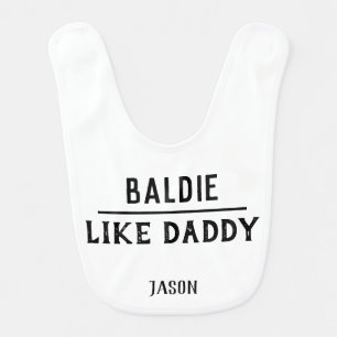 Baldie Like Daddy Funny White and Black Baby Bib