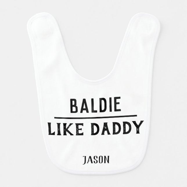 Baldie Like Daddy Funny White and Black Baby Bib (Front)
