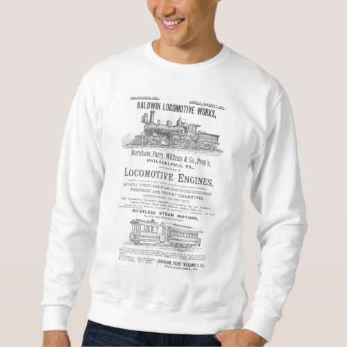 Baldwin Locomotive Works Railway Locomotives Sweatshirt