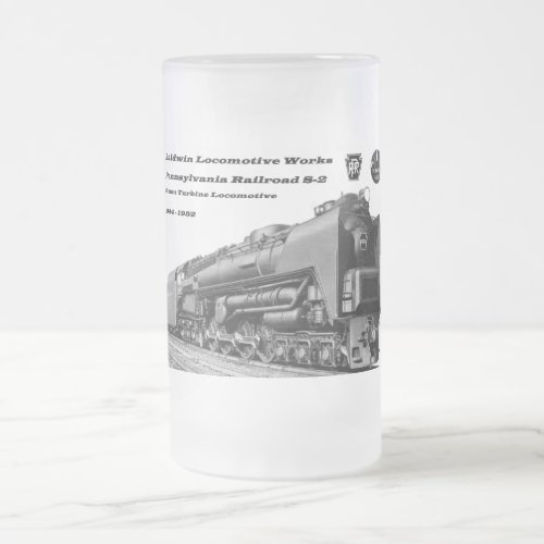 Baldwin Locomotive Works S_2 PRR Steam Turbine Frosted Glass Beer Mug