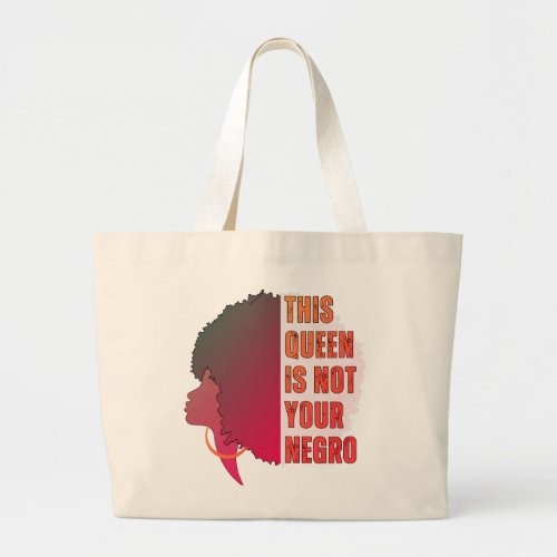 Baldwin THIS QUEEN IS NOT YOUR NEGRO Afro Large Tote Bag