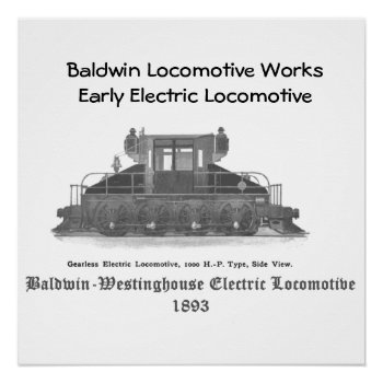 Baldwin Westinghouse Electric Locomotive 1893   Poster by stanrail at Zazzle