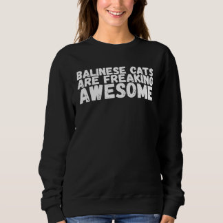 Balinese cat Balinese Balinese cats 5 Sweatshirt