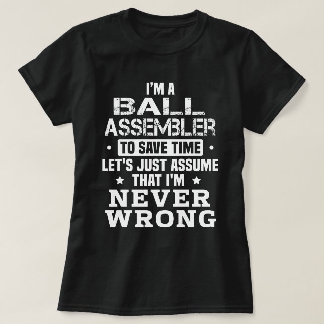 Ball Assembler T-Shirt (Design Front)