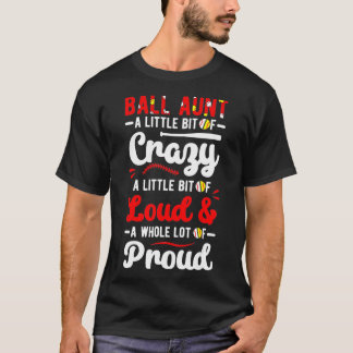Ball Aunt Loud Baseball Softball Aunt Of Ballers T-Shirt