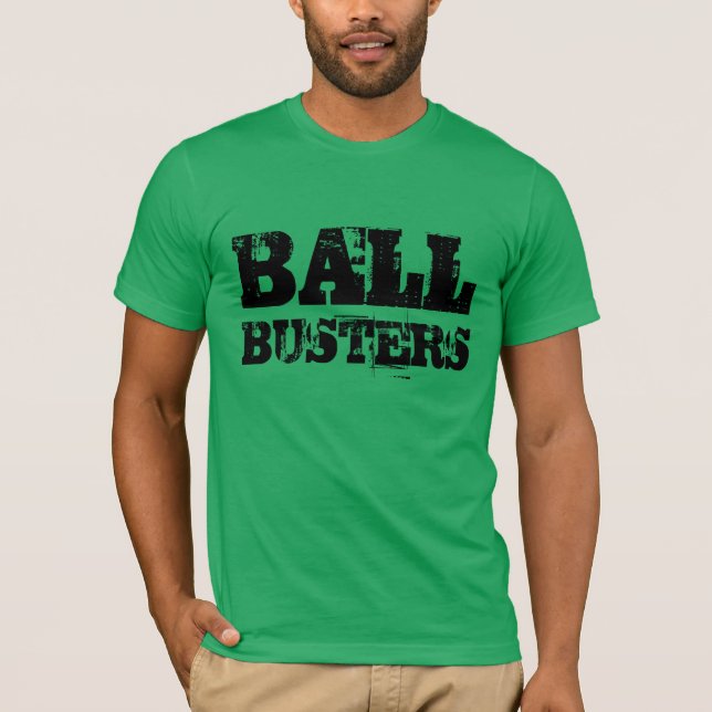 "Ball Busters" t-shirt (Front)