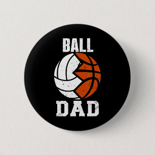 Ball Dad Fun Volleyball Basketball Dad  Button