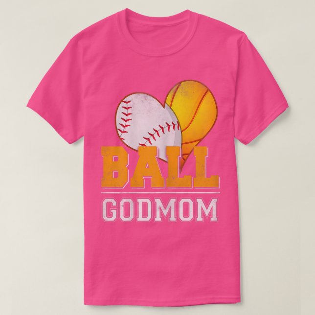 Ball Godmom Baseball Basketball Player Godmother & T-Shirt (Design Front)