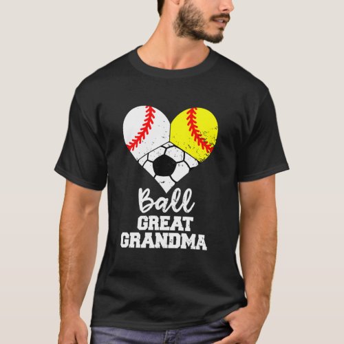 Ball Great Grandma He Baseball Softball Soccer Gra T_Shirt
