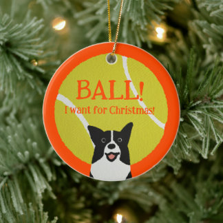 BALL! I want for Christmas! : Border Collie Ceramic Ornament