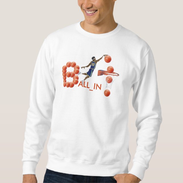 BALL_IN! Sweatshirt (Front)