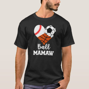 Ball Mamaw Heart Baseball Soccer Basketball Mamaw T-Shirt