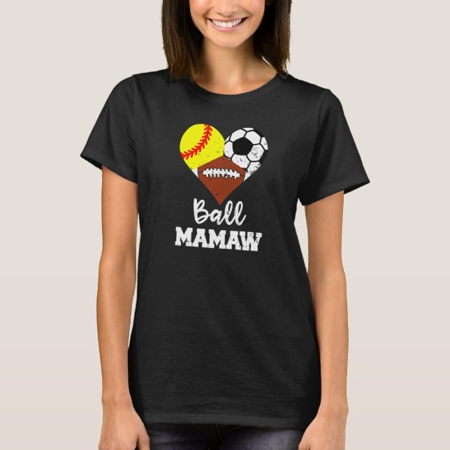 Ball Mamaw Heart  Softball Soccer Football Mamaw T-Shirt (Front)