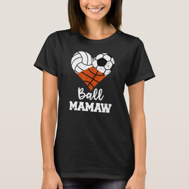 Ball Mamaw Heart  Volleyball Soccer Basketball Mam T-Shirt (Front)