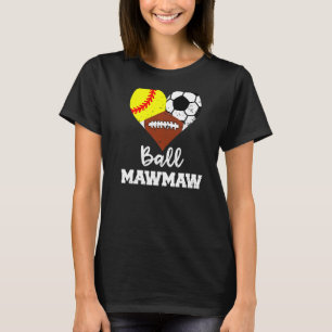 Ball Mawmaw Heart Softball Soccer Football Maw Ma T-Shirt