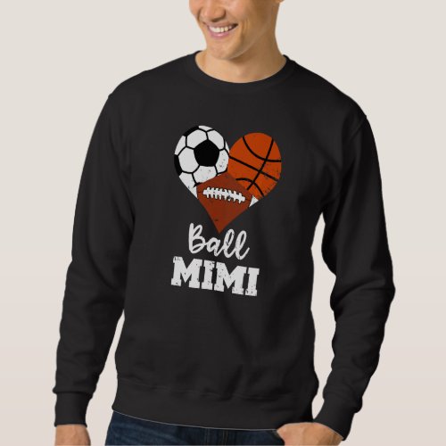 Ball Mimi Heart  Soccer Basketball Football Mimi Sweatshirt